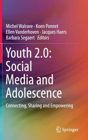 Youth 2.0: Social Media and Adolescence: Connecting, Sharing and Empowering de Michel Walrave