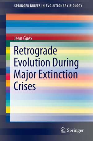 Retrograde Evolution During Major Extinction Crises de Jean Guex