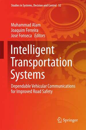 Intelligent Transportation Systems: Dependable Vehicular Communications for Improved Road Safety de Muhammad Alam