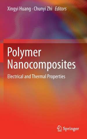 Polymer Nanocomposites: Electrical and Thermal Properties de Xingyi Huang