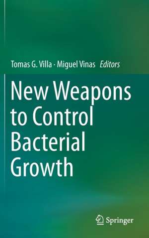 New Weapons to Control Bacterial Growth de Tomas G. Villa