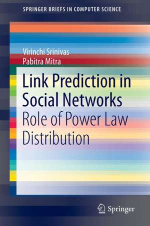 Link Prediction in Social Networks: Role of Power Law Distribution de Srinivas Virinchi