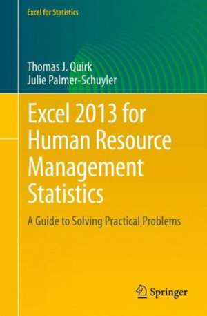 Excel 2013 for Human Resource Management Statistics: A Guide to Solving Practical Problems de Thomas J. Quirk