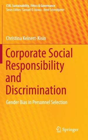 Corporate Social Responsibility and Discrimination: Gender Bias in Personnel Selection de Christina Keinert-Kisin