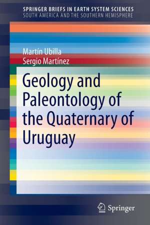 Geology and Paleontology of the Quaternary of Uruguay de Martin Ubilla