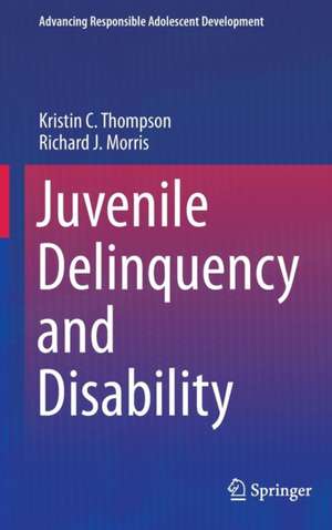 Juvenile Delinquency and Disability de Kristin C. Thompson