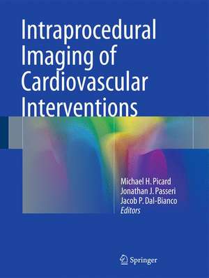 Intraprocedural Imaging of Cardiovascular Interventions de Michael H. Picard