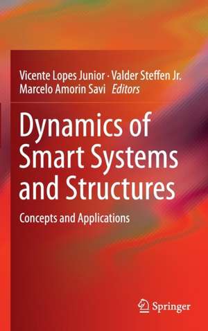 Dynamics of Smart Systems and Structures: Concepts and Applications de Vicente Lopes Junior