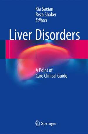 Liver Disorders: A Point of Care Clinical Guide de Kia Saeian