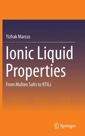 Ionic Liquid Properties: From Molten Salts to RTILs de Yizhak Marcus