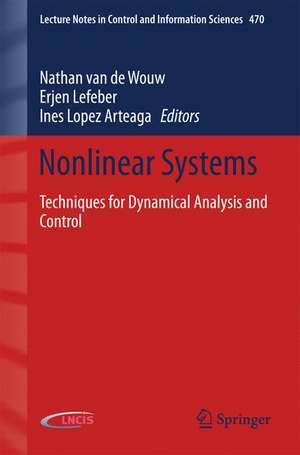 Nonlinear Systems: Techniques for Dynamical Analysis and Control de Nathan van de Wouw