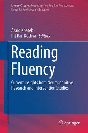 Reading Fluency: Current Insights from Neurocognitive Research and Intervention Studies de Asaid Khateb