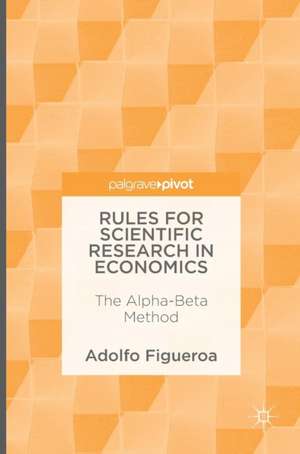 Rules for Scientific Research in Economics: The Alpha-Beta Method de Adolfo Figueroa