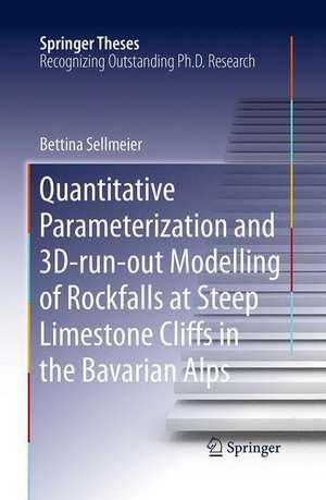 Quantitative Parameterization and 3D‐run‐out Modelling of Rockfalls at Steep Limestone Cliffs in the Bavarian Alps de Bettina Sellmeier