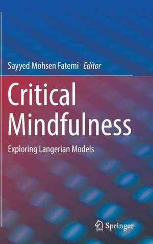 Critical Mindfulness: Exploring Langerian Models de Sayyed Mohsen Fatemi