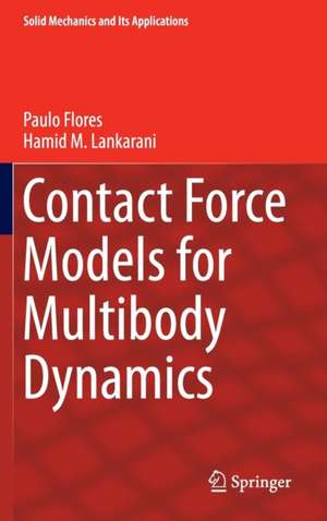 Contact Force Models for Multibody Dynamics de Paulo Flores