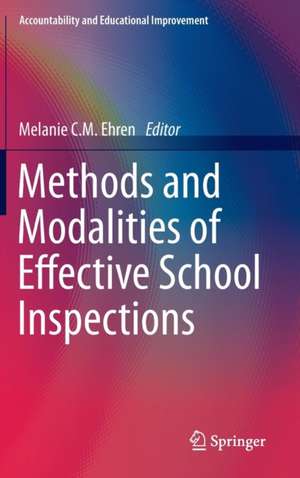 Methods and Modalities of Effective School Inspections de Melanie C.M. Ehren