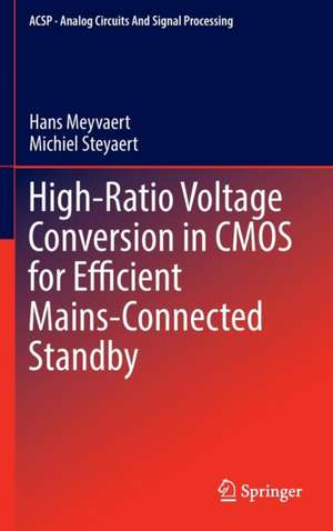 High-Ratio Voltage Conversion in CMOS for Efficient Mains-Connected Standby de Hans Meyvaert