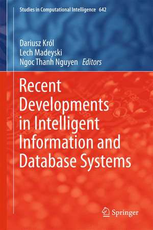 Recent Developments in Intelligent Information and Database Systems de Dariusz Król