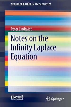 Notes on the Infinity Laplace Equation de Peter Lindqvist