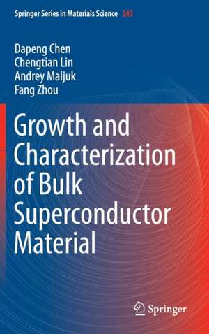 Growth and Characterization of Bulk Superconductor Material de Dapeng Chen