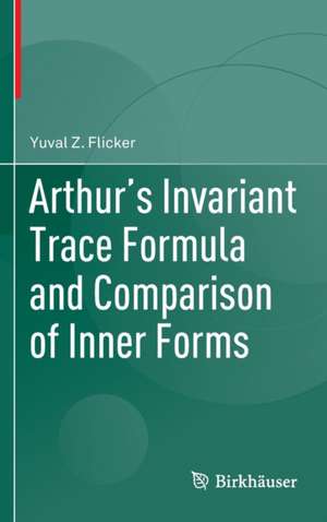 Arthur's Invariant Trace Formula and Comparison of Inner Forms de Yuval Z. Flicker