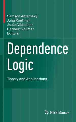 Dependence Logic: Theory and Applications de Samson Abramsky