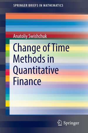 Change of Time Methods in Quantitative Finance de Anatoliy Swishchuk