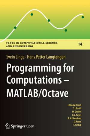 Programming for Computations - MATLAB/Octave: A Gentle Introduction to Numerical Simulations with MATLAB/Octave de Svein Linge