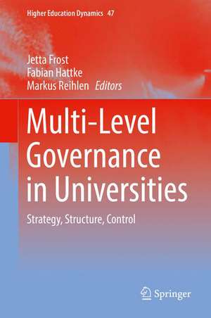 Multi-Level Governance in Universities: Strategy, Structure, Control de Jetta Frost