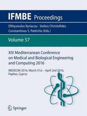 XIV Mediterranean Conference on Medical and Biological Engineering and Computing 2016: MEDICON 2016, March 31st-April 2nd 2016, Paphos, Cyprus de Efthyvoulos Kyriacou