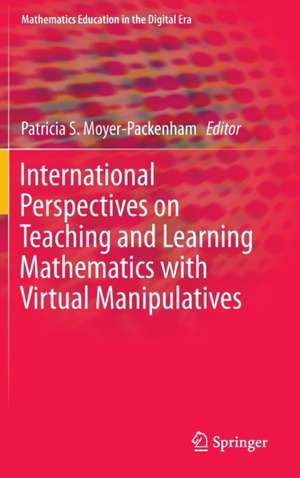 International Perspectives on Teaching and Learning Mathematics with Virtual Manipulatives de Patricia S. Moyer-Packenham