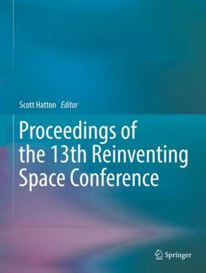 Proceedings of the 13th Reinventing Space Conference de Scott Hatton