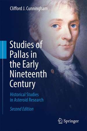 Studies of Pallas in the Early Nineteenth Century: Historical Studies in Asteroid Research de Clifford J. Cunningham