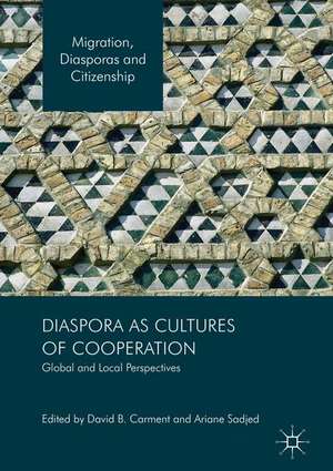 Diaspora as Cultures of Cooperation: Global and Local Perspectives de David Carment