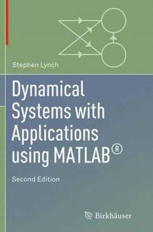 Dynamical Systems with Applications using MATLAB® de Stephen Lynch