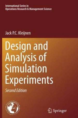 Design and Analysis of Simulation Experiments de Jack P.C. Kleijnen