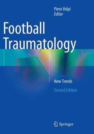 Football Traumatology: New Trends de Piero Volpi