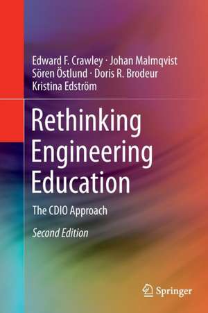 Rethinking Engineering Education: The CDIO Approach de Edward F. Crawley