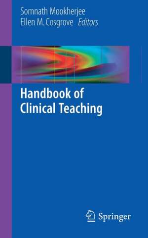 Handbook of Clinical Teaching de Somnath Mookherjee