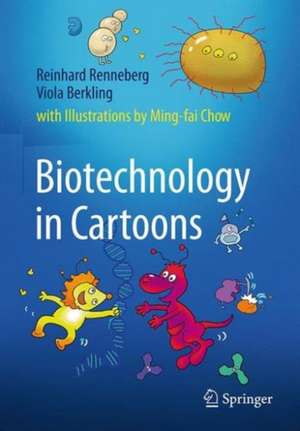 Biotechnology in Cartoons de Reinhard Renneberg