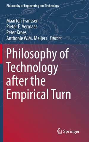 Philosophy of Technology after the Empirical Turn de Maarten Franssen