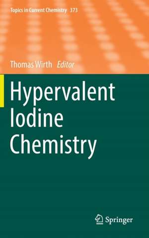 Hypervalent Iodine Chemistry de Thomas Wirth