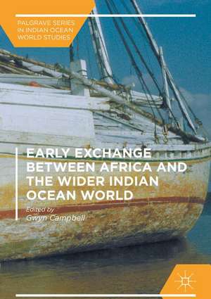 Early Exchange between Africa and the Wider Indian Ocean World de Gwyn Campbell