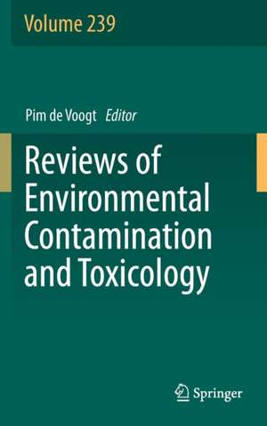 Reviews of Environmental Contamination and Toxicology Volume 239 de Pim de Voogt