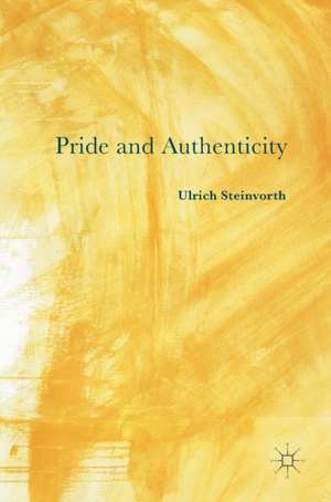 Pride and Authenticity de Ulrich Steinvorth