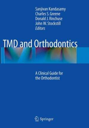 TMD and Orthodontics: A clinical guide for the orthodontist de Sanjivan Kandasamy