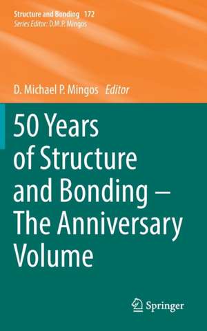 50 Years of Structure and Bonding – The Anniversary Volume de D. Michael P. Mingos