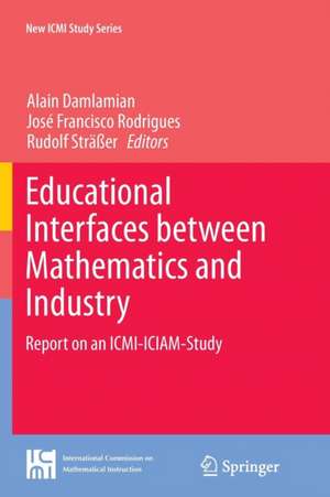 Educational Interfaces between Mathematics and Industry: Report on an ICMI-ICIAM-Study de Alain Damlamian