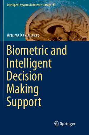 Biometric and Intelligent Decision Making Support de Arturas Kaklauskas